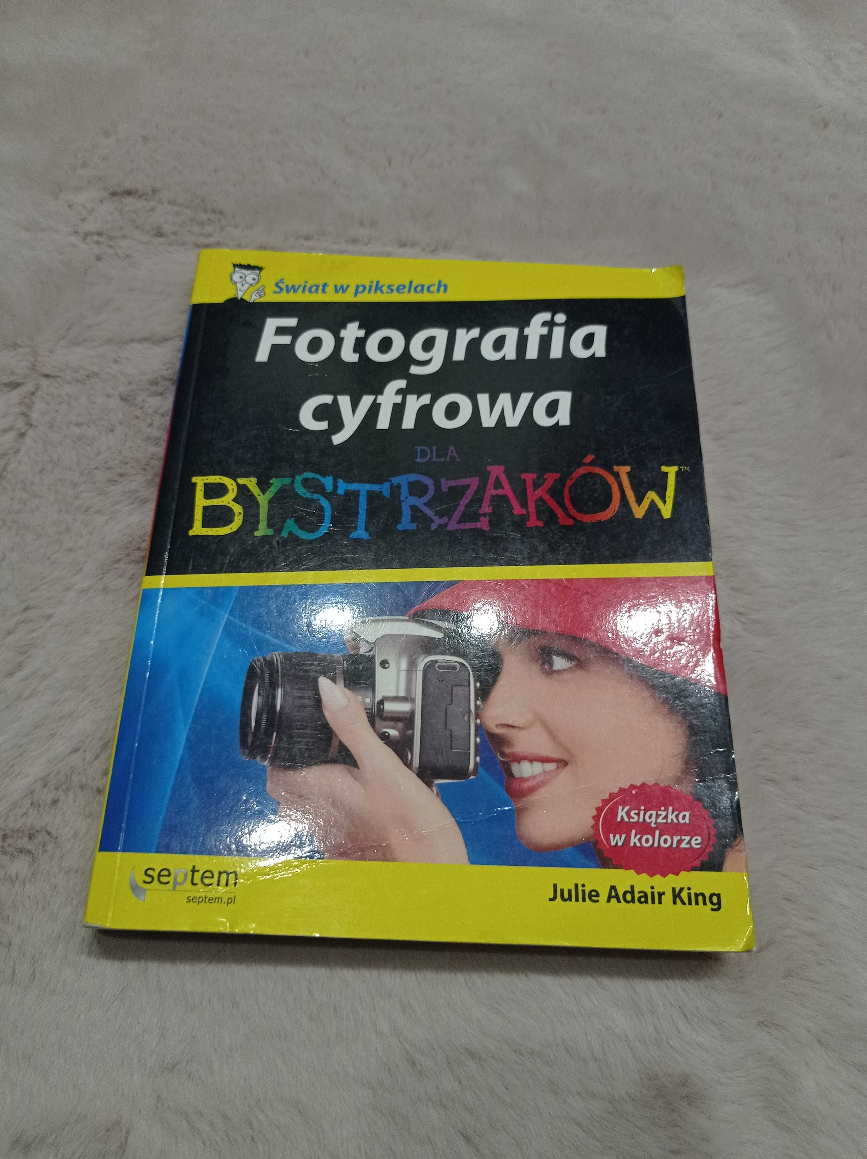 Fotografia cyfrowa dla Bystrzaków - Julie Adair King