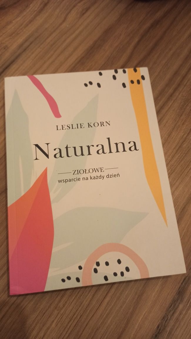 Leslie Korn Naturalna Ziołowe wsparcie na każdy dzień NOWA