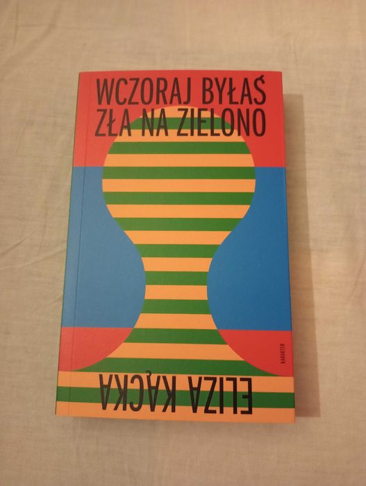 "Wczoraj byłaś zła na zielono" Eliza Kącka - nowa
