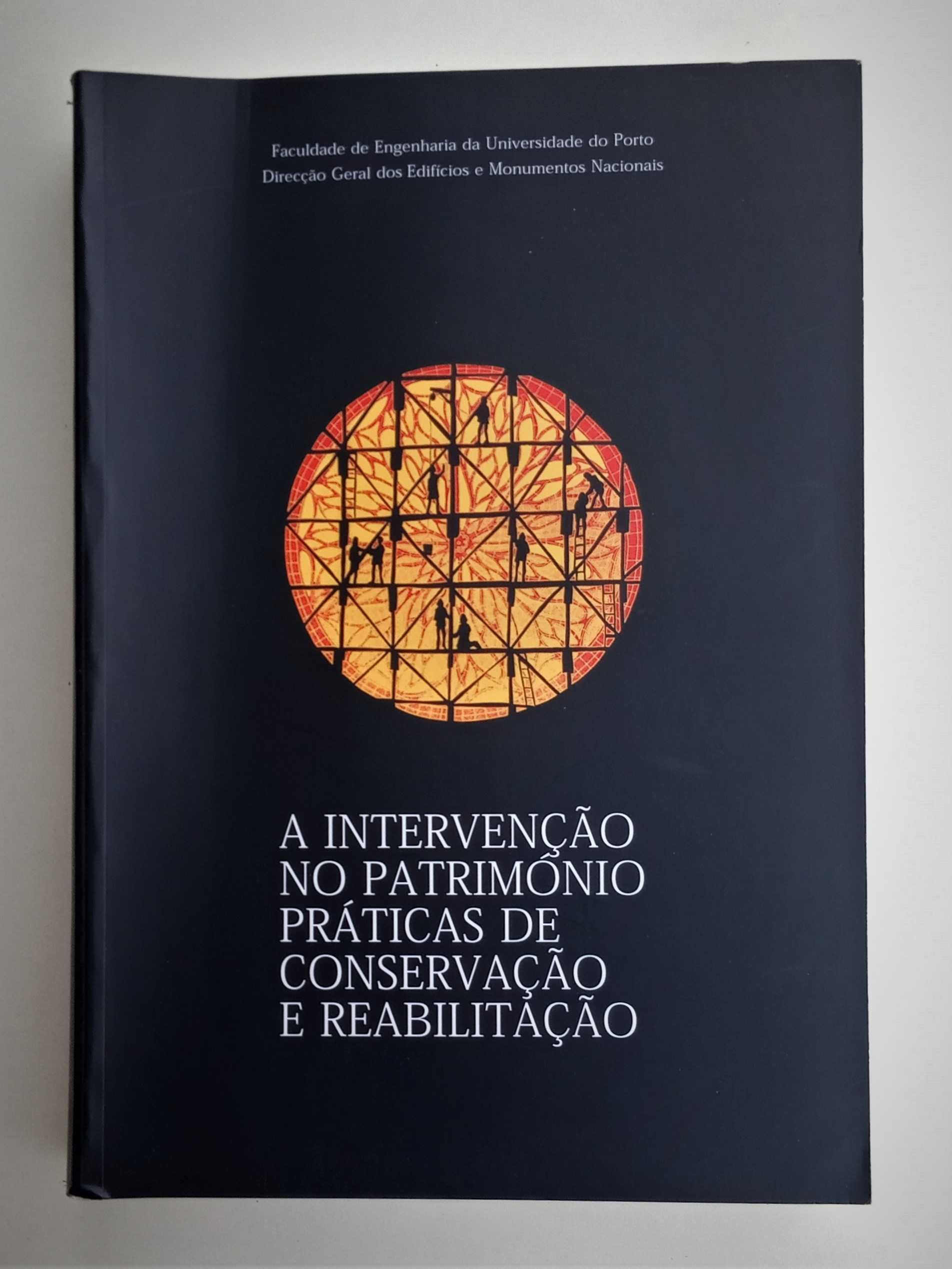 A Intervenção no Património/Práticas de Conservação e Reabilitação