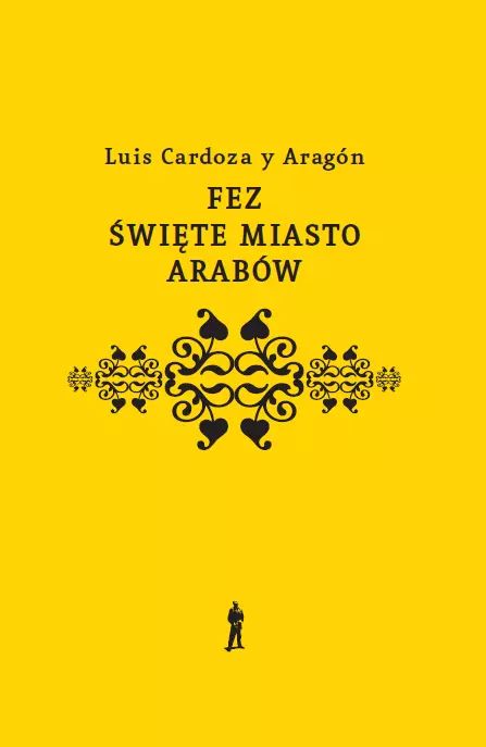 Fez, święte miasto Arabów. Czuły Barbarzyńca Press