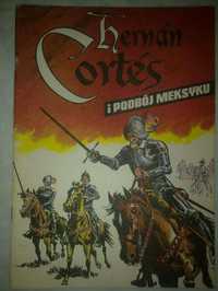 Komiks "Hernan Cortes i podbój Meksyku", Łódź 1989