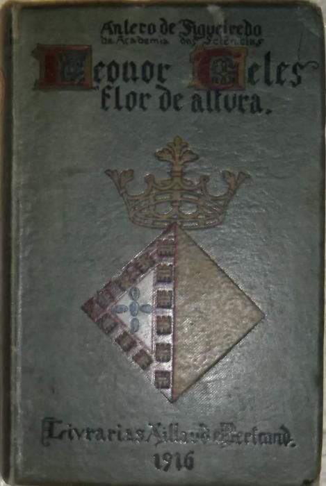 Antero de Figueiredo, “Leonor Teles”, Livrarias Aillaud e Bertrand