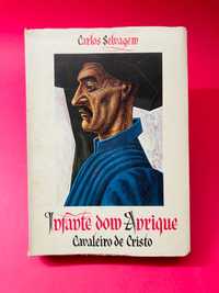 Infante Dom Henrique, Cavaleiro de Cristo - Carlos Selvagem