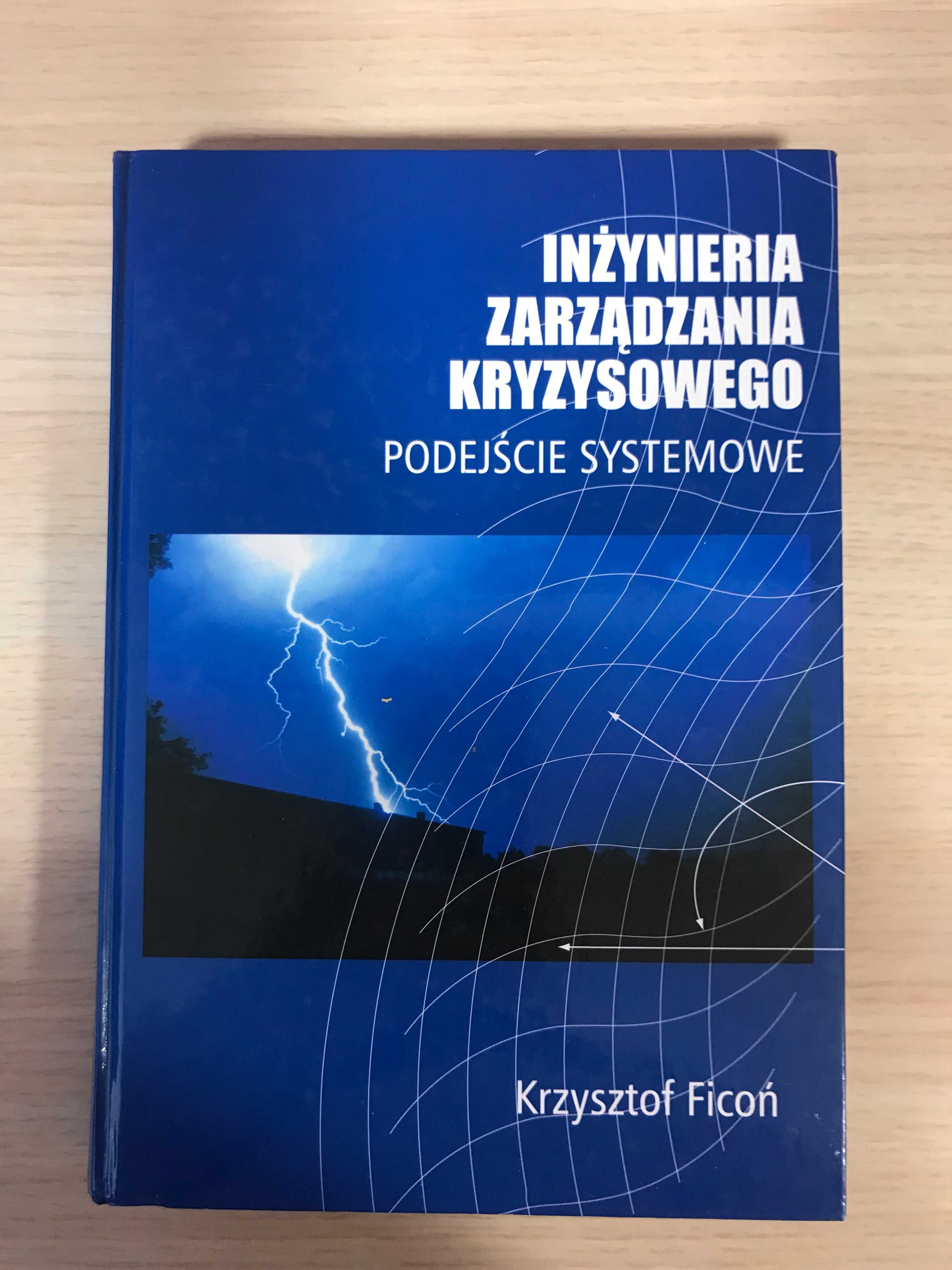 Inżynieria zarządzania kryzysowego Podejście systemowe Krzystof Ficoń