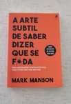 A arte subtil de saber dizer que se f*da