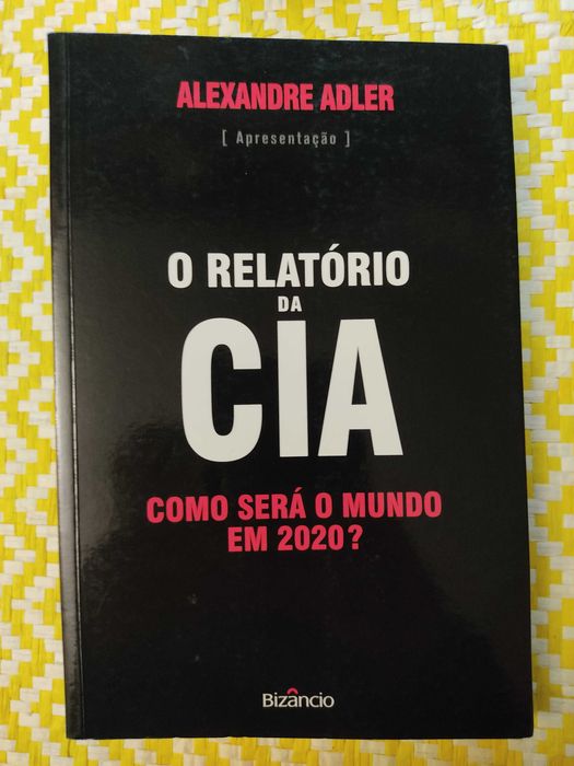 O RELATÓRIO DA CIA
Como Será o Mundo em 2020?
