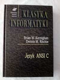 Język ANSI C Klasyka Informatyki Brian W. Kernighan Dennis M. Ritchie