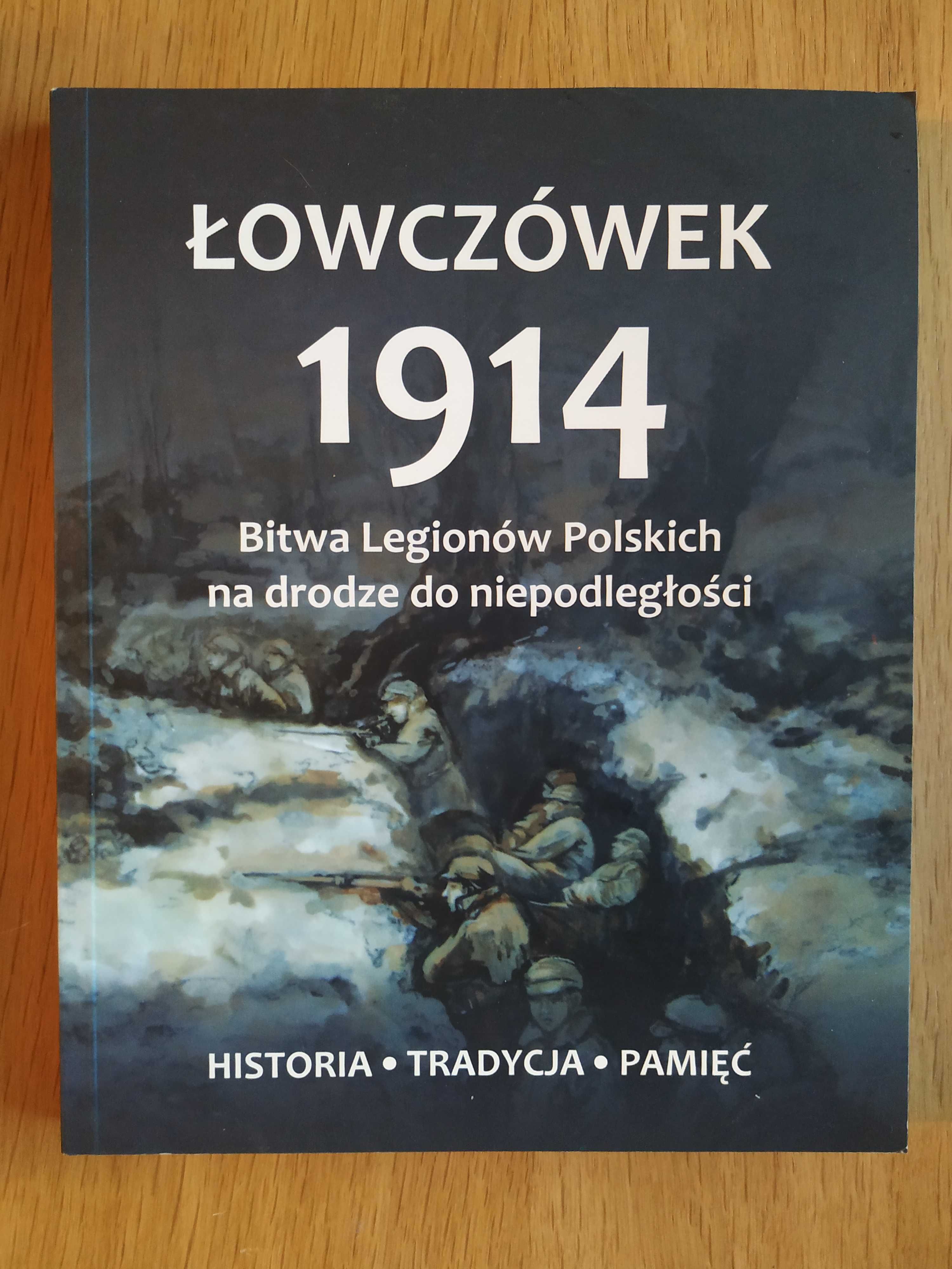 Łowczówek 1914. Bitwa Legionów Polskich na drodze do niepodległości