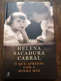 O Que Aprendi Com A Minha Mãe - Helena Sacadura Cabral