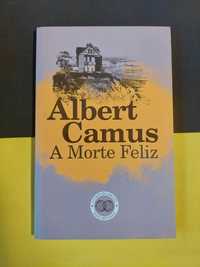 Albert Camus - A morte feliz