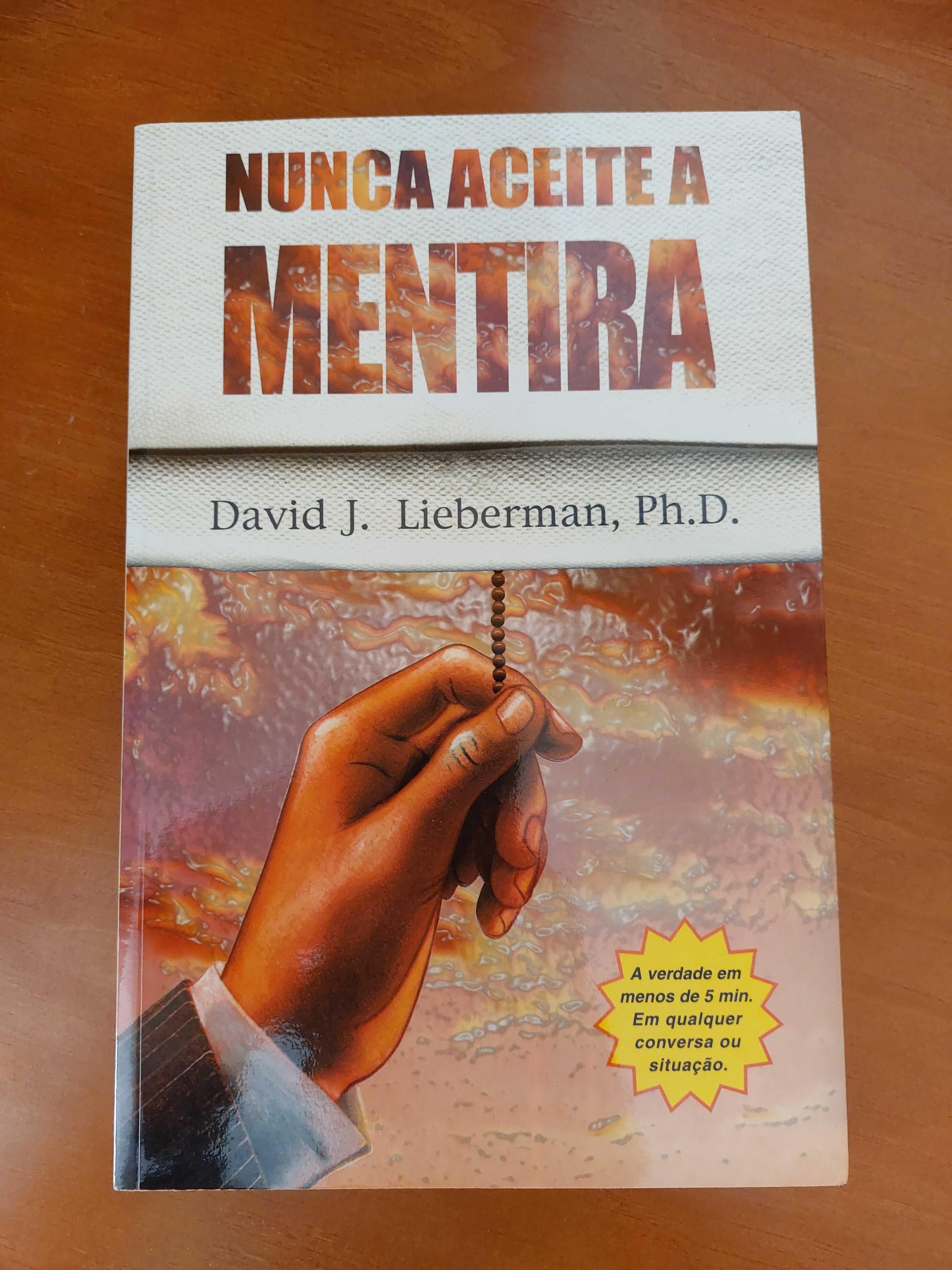 Livro Nunca aceite a mentira - David J. Lieberman, Ph. D.