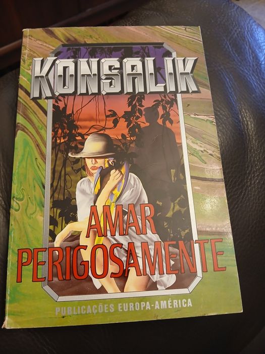 Amar perigosamente - Konsalik
