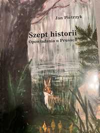 Jan Pietrzyk Szept historii opowiadania o Prusach