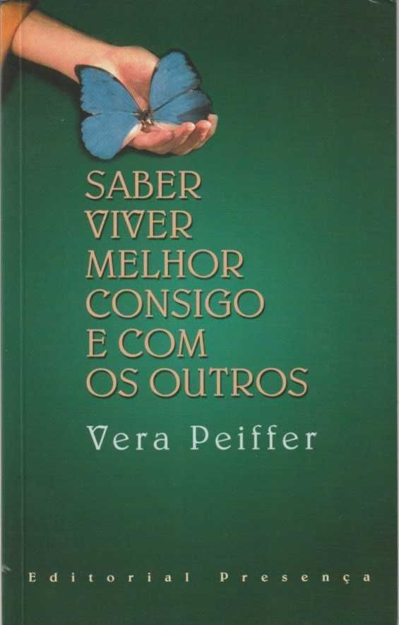 Saber viver melhor consigo e com os outros-Vera Peiffer