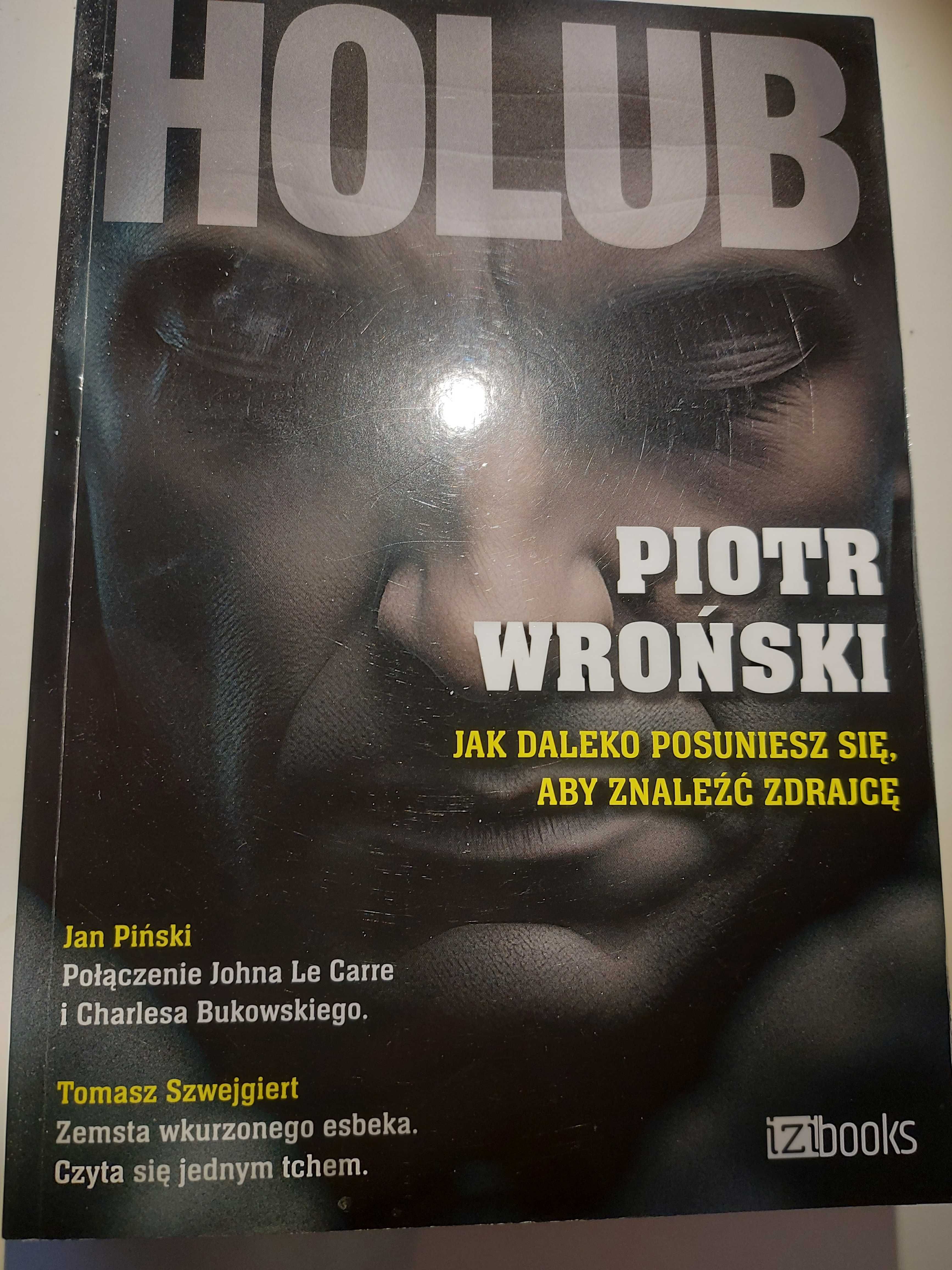 Holub. Jak daleko posuniesz się aby znaleźć zdrajcę? Piotr Wroński