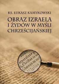 Obraz Izraela I Żydów W Myśli Chrześcijańskiej