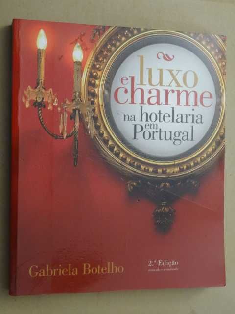 Luxo e Charme na Hotelaria em Portugal de Gabriela Botelho