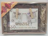 urodzinowa ramka na pieniądze "Widzisz..." 30-tka
