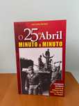 O 25 de Abril Minuto a Minuto - José Carlos Marques