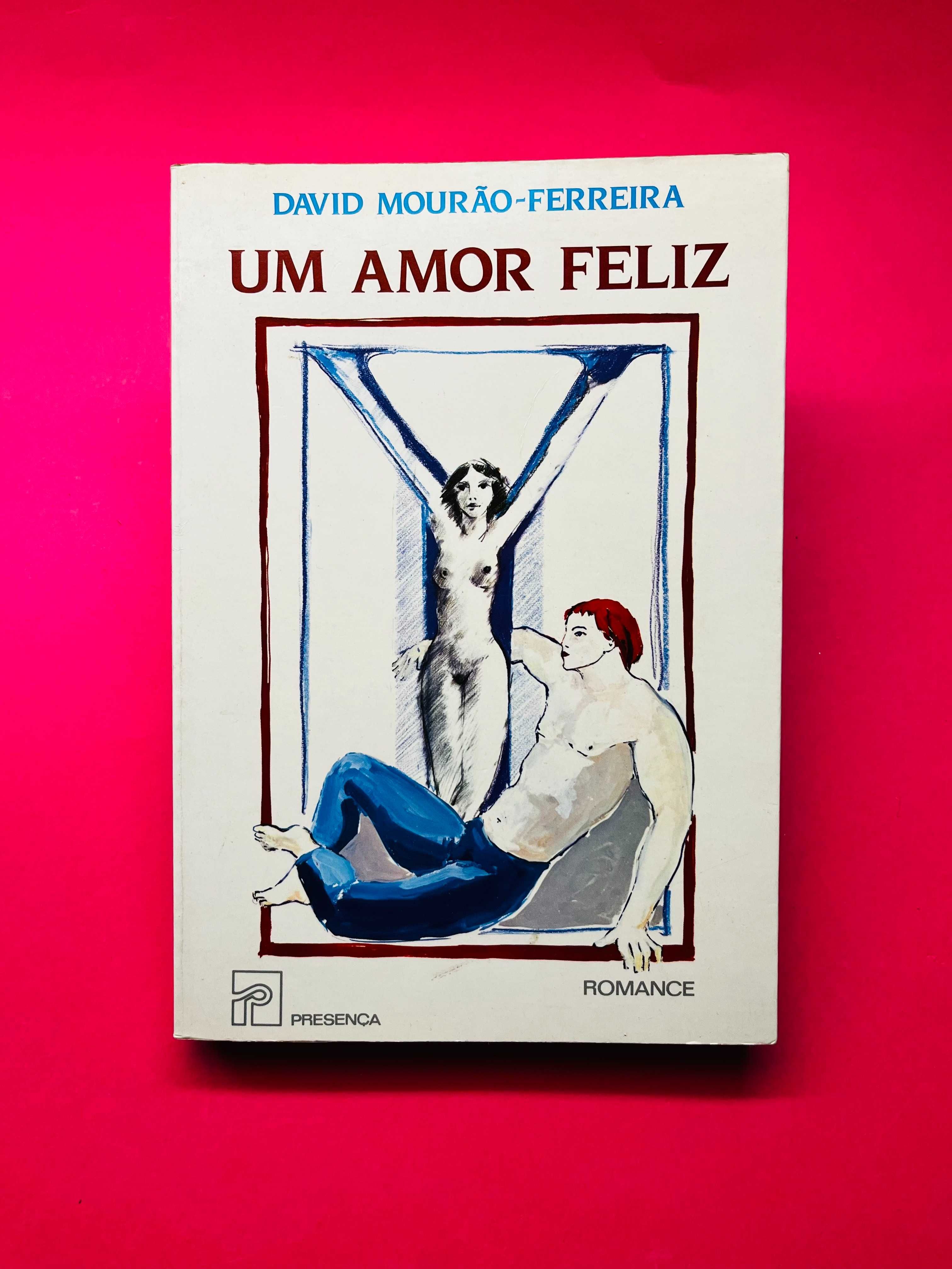 UM AMOR FELIZ - David Mourão-Ferreira
