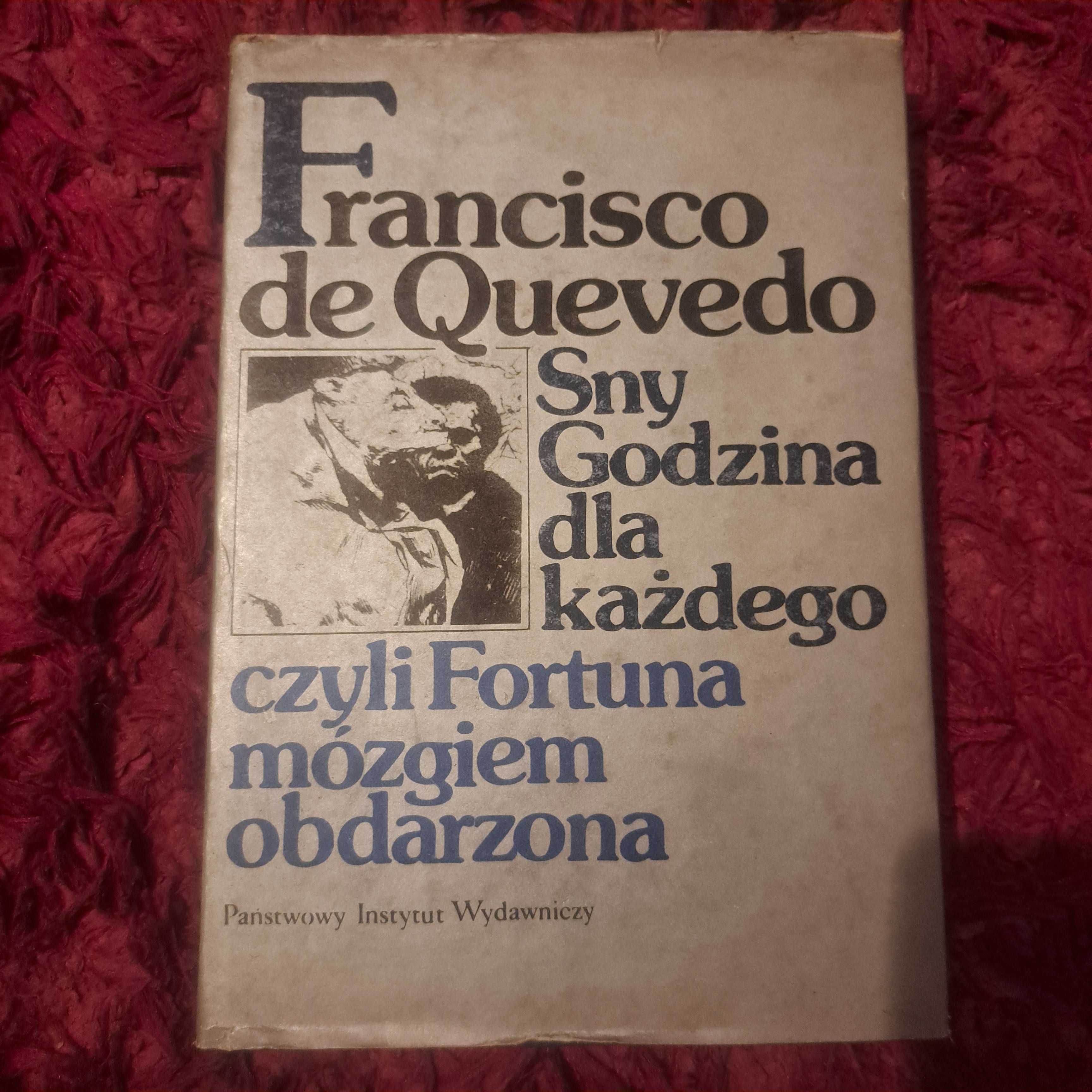 "Sny ... czyli Fortuna mózgiem obdarzona” – Francisco de Quevedo