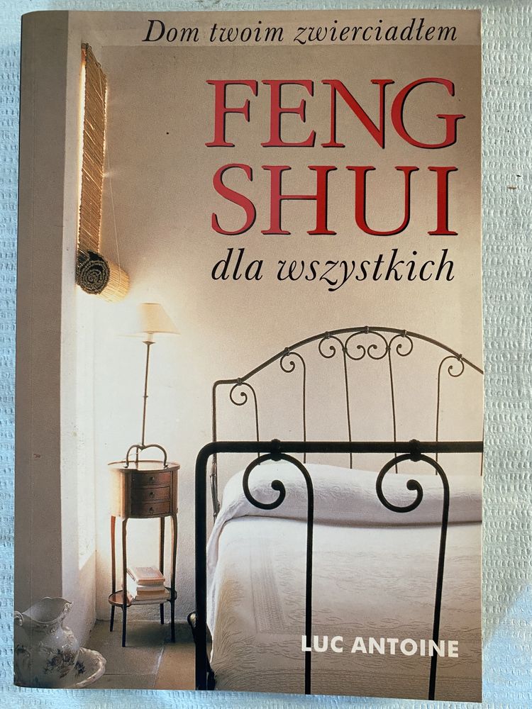 Feng shui dla wszystkich. Luc Antoine