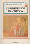 Os universos da crítica-Eduardo Prado Coelho-Edições 70