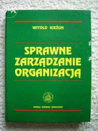 Sprawne Zarządzanie Organizacją - Witold Kieżun