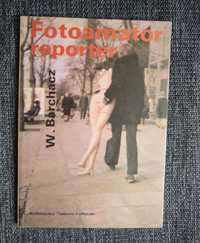 Fotoamator reporter - W. Barchacz