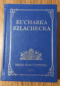 Kuchnia Szlachecka, reprint I wydania książki Maria Marciszewska