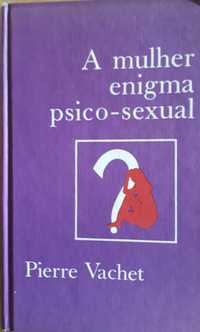 A mulher enigma psico-sexual Pierre Vachet