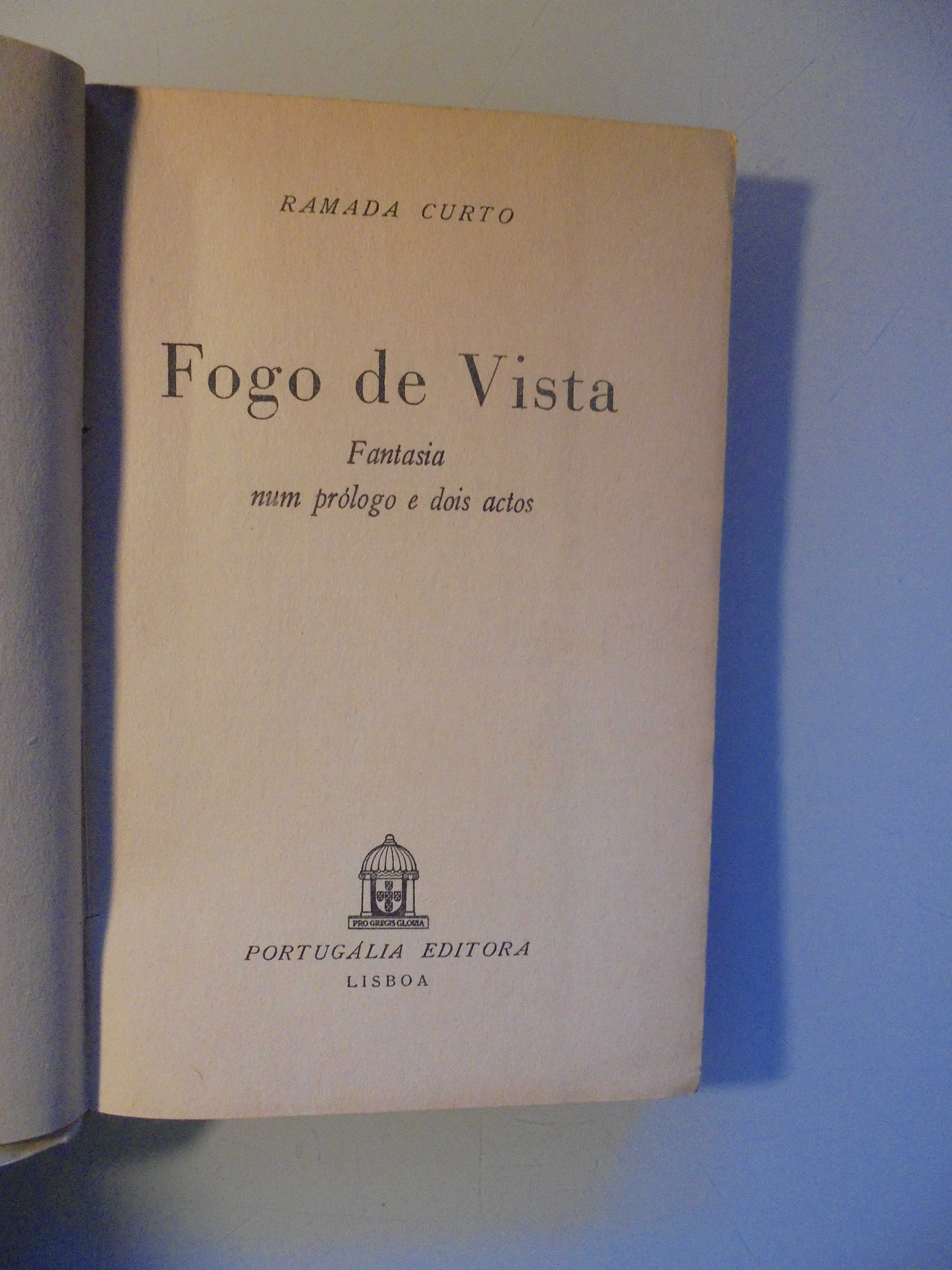 Curto Ramada;Fogo de Vista-Fantasia Num Prólogo e Dois Actos