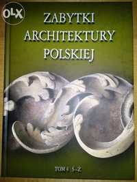 Zabytki Architektury Polskiej - Tom IV - mogę dać GRATIS!