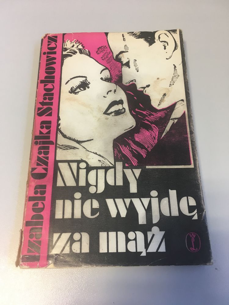 Izabela Czajka Stachowicz - Nigdy nie wyjdę za mąż