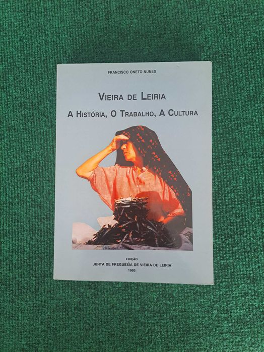 Vieira de Leiria - A História, O Trabalho, A Cultura