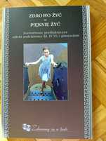Zdrowo żyć pięknie żyć.