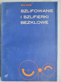 Koryciński M.: Szlifowanie i szlifierki bezkłowe