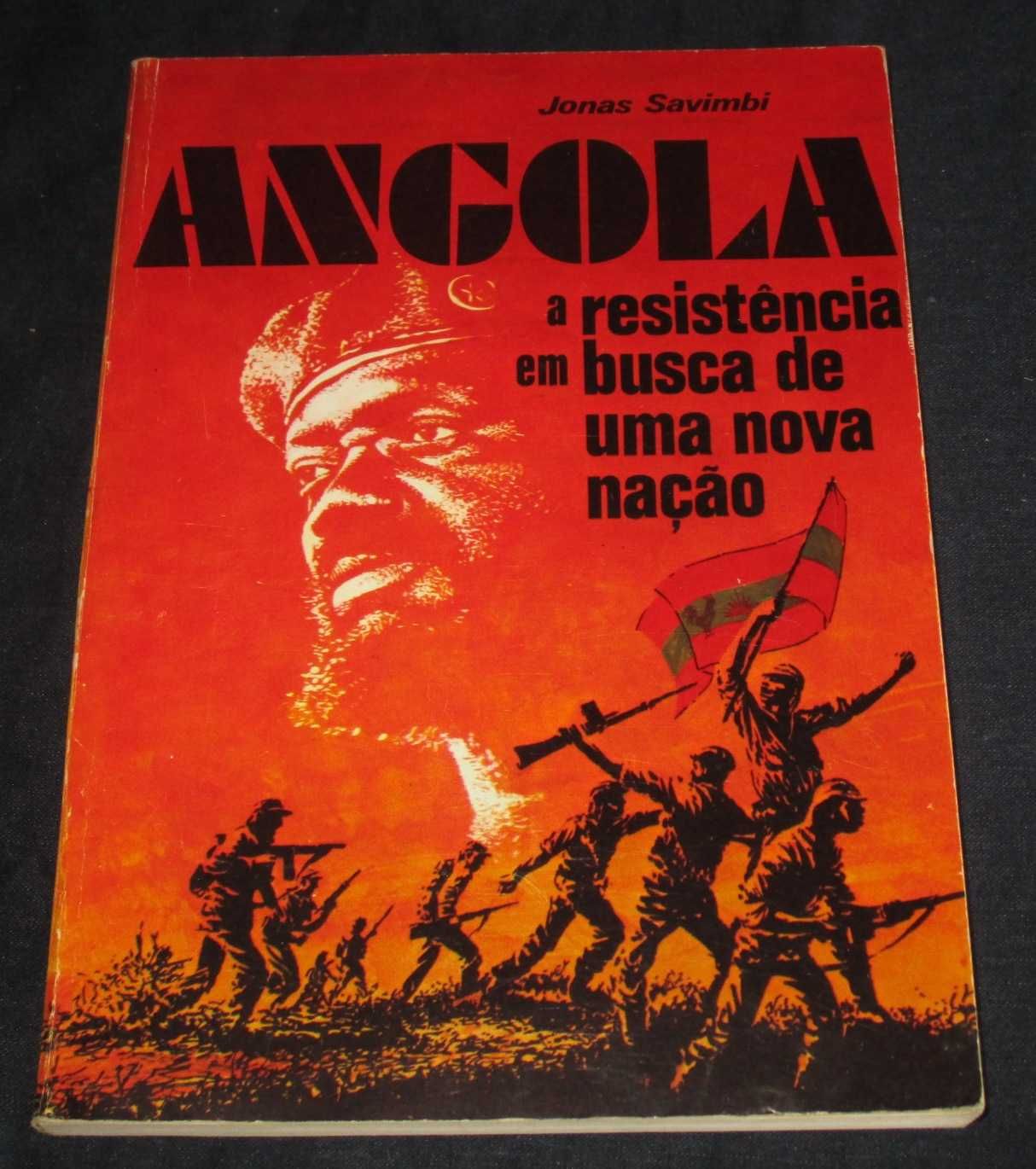 Livro Angola a resistência em busca de uma nova nação Jonas Savimbi