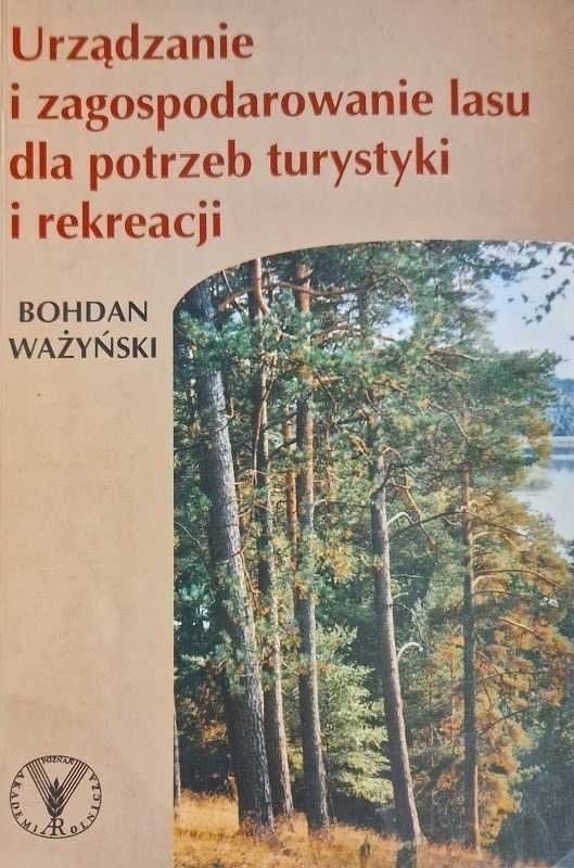 Urządzanie i zagospodarowanie lasu dla potrzeb turystyki i rekreacji