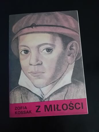 "Z Miłości "Zofia Kossak