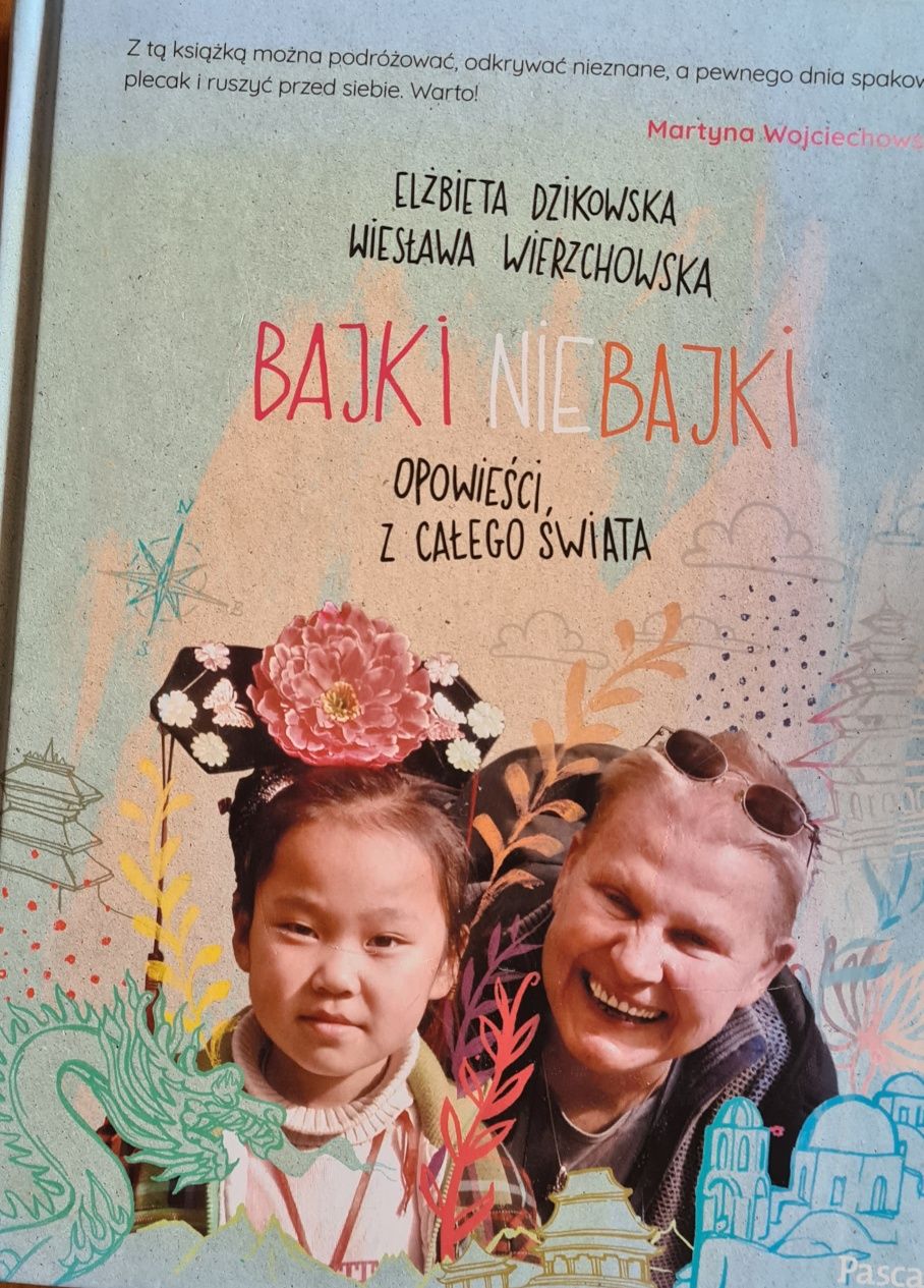 E.Dzikowska, W.Wierzchowska - Bajki nie bajki. Opowieści z całego świa