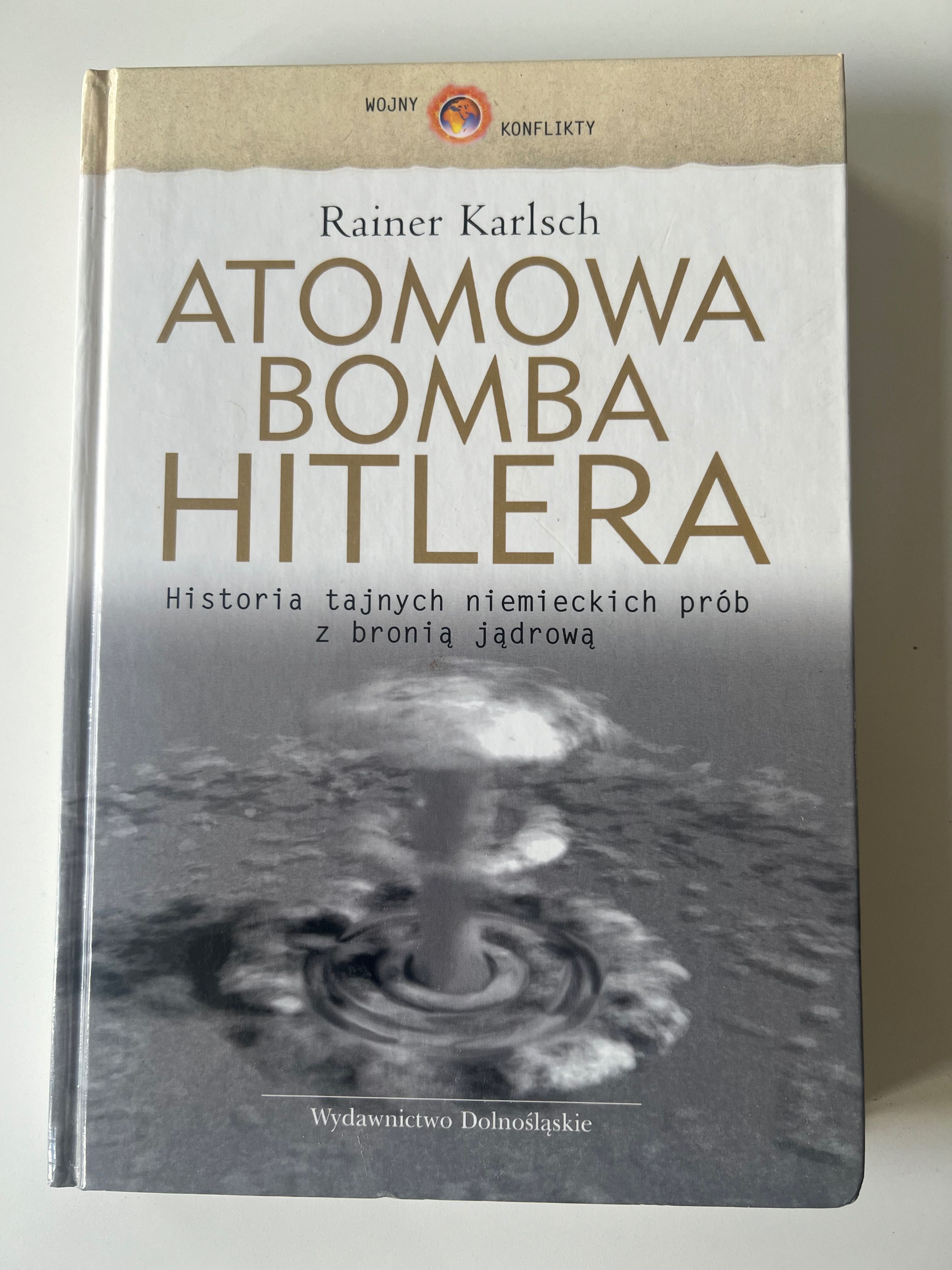 Atomowa bomba Hitlera Rainer Karlsch