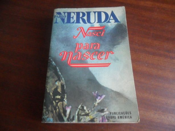"Nasci Para Nascer" de Pablo Neruda