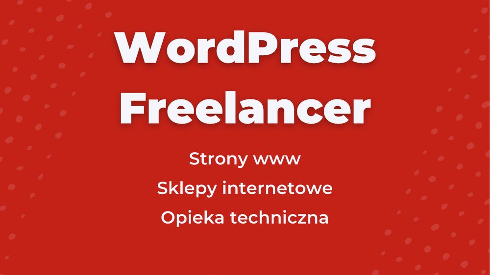 WordPress Freelancer - strony i sklepy internetowe - opieka techniczna