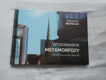 Nowa książka Wrocławskie metamorfozy, 25 lat samorządu, zdjęcia PRL