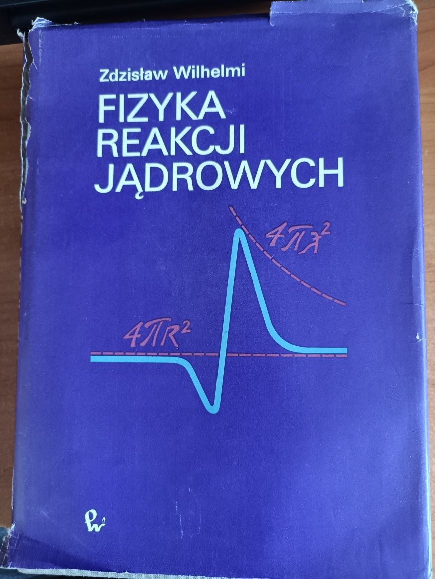Zdzisław Wilhelmi "Fizyka reakcji jądrowych"