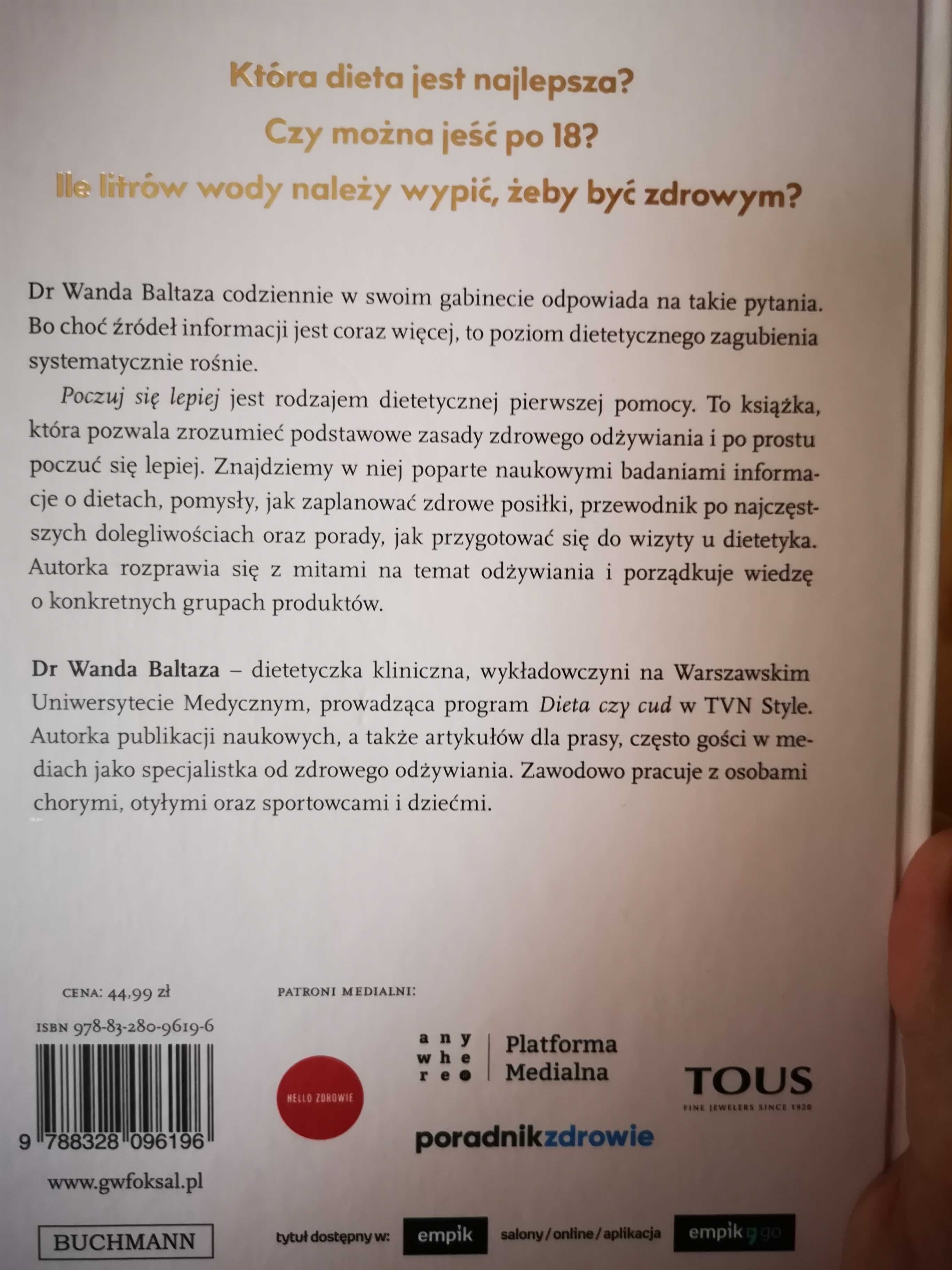 "Poczuj się lepiej" Jak dobrze jeść, by dobrze żyć. Dr Wanda Baltaza