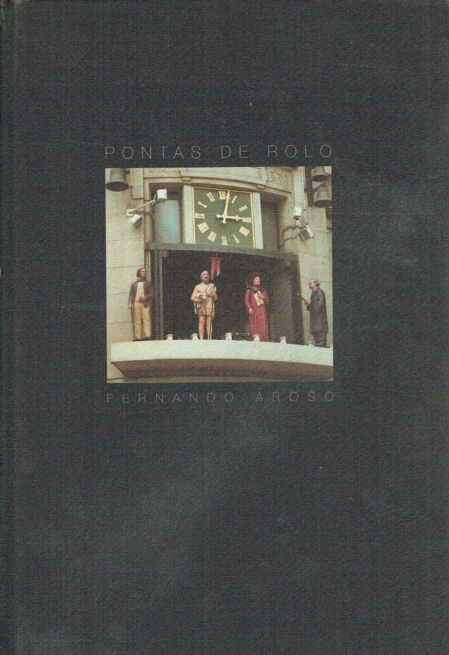 7331

Pontas de Rolo
de Fernando Aroso