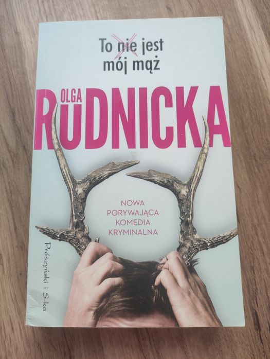 Olga Rudnicka "To nie jest mój mąż"